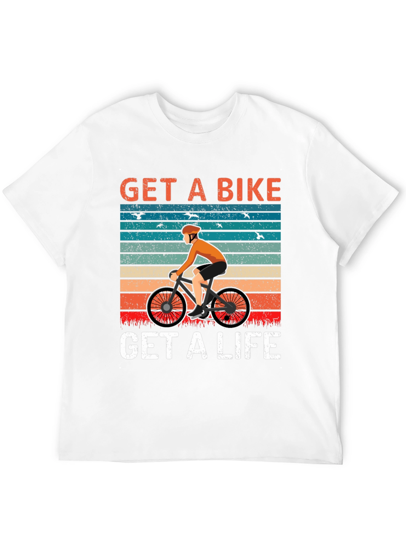 Get A Bike Get A Life T-Shirt