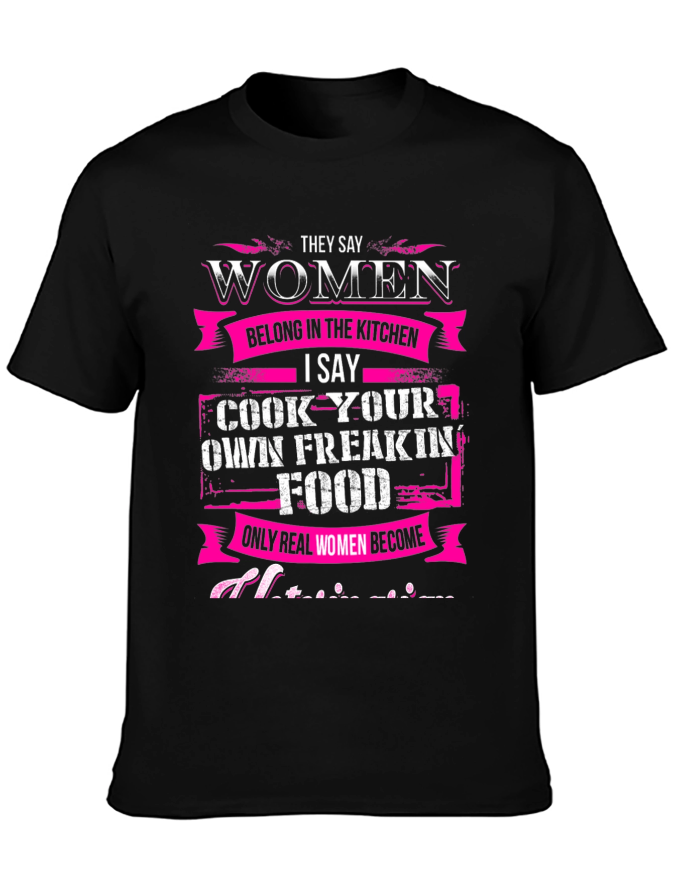 Women Cook Own Freakin Food T-Shirt