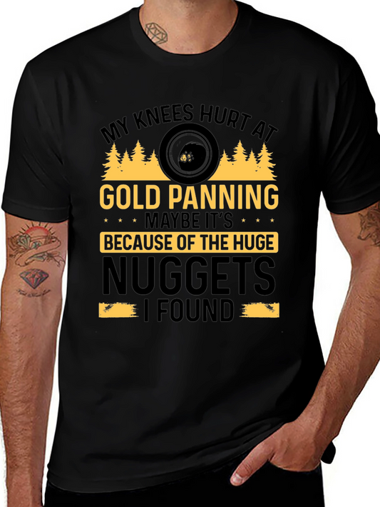 Gold Panning Humor T-Shirt - My Knees Hurt Funny Tee
