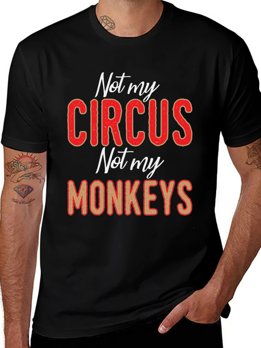 Not My Circus Not My Monkeys Graphic Tee