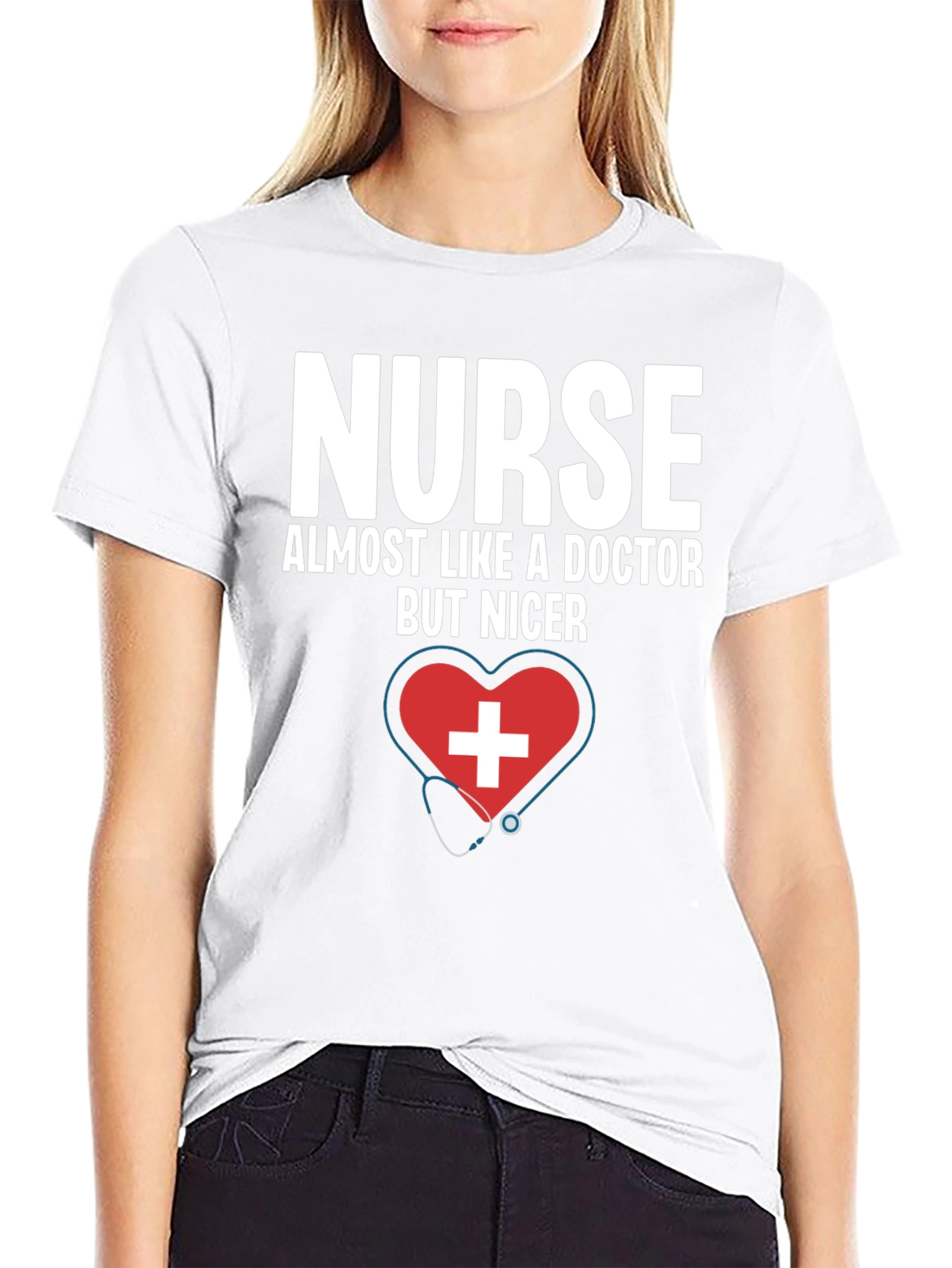 Nurse Almost Like A Doctor But Nicer T-Shirt