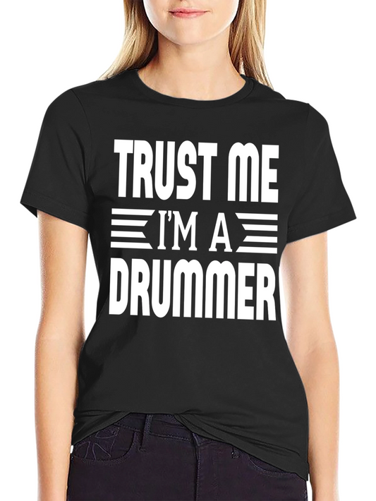 Trust Me Im a Drummer T-Shirt Funny Music Tee