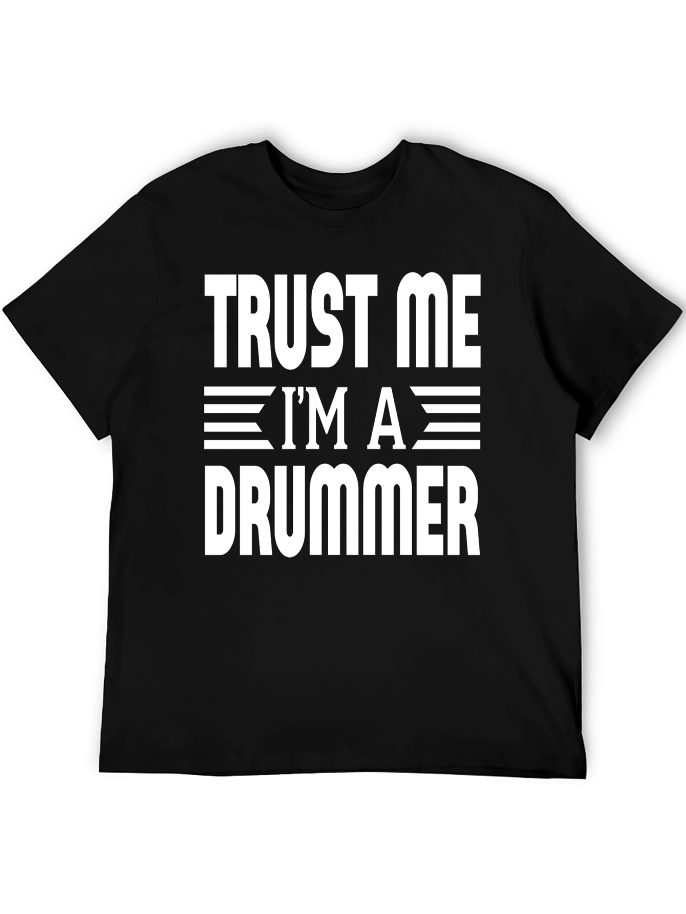 Trust Me Im a Drummer T-Shirt Funny Music Tee