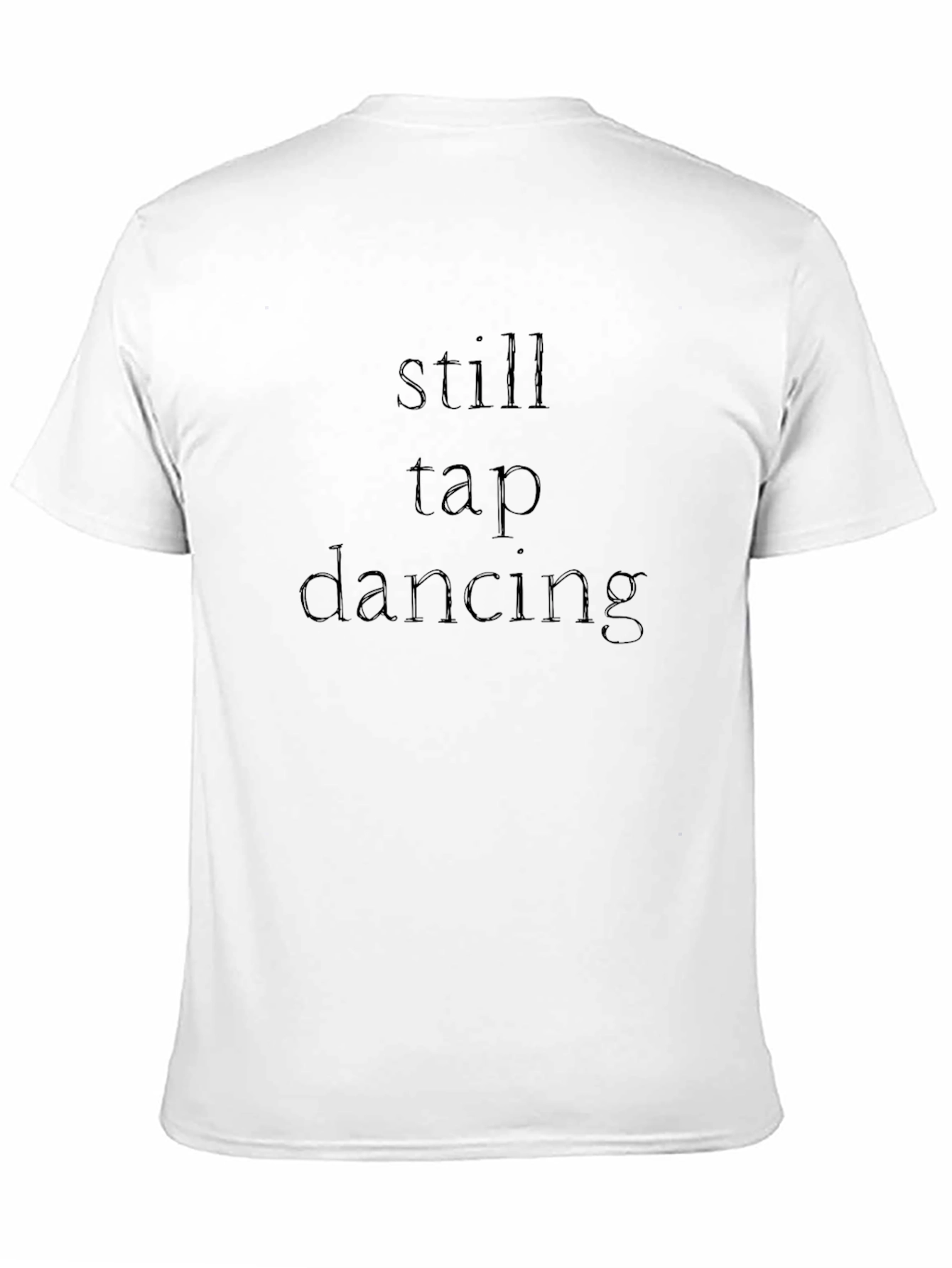 Still Tap Dancing T-Shirt