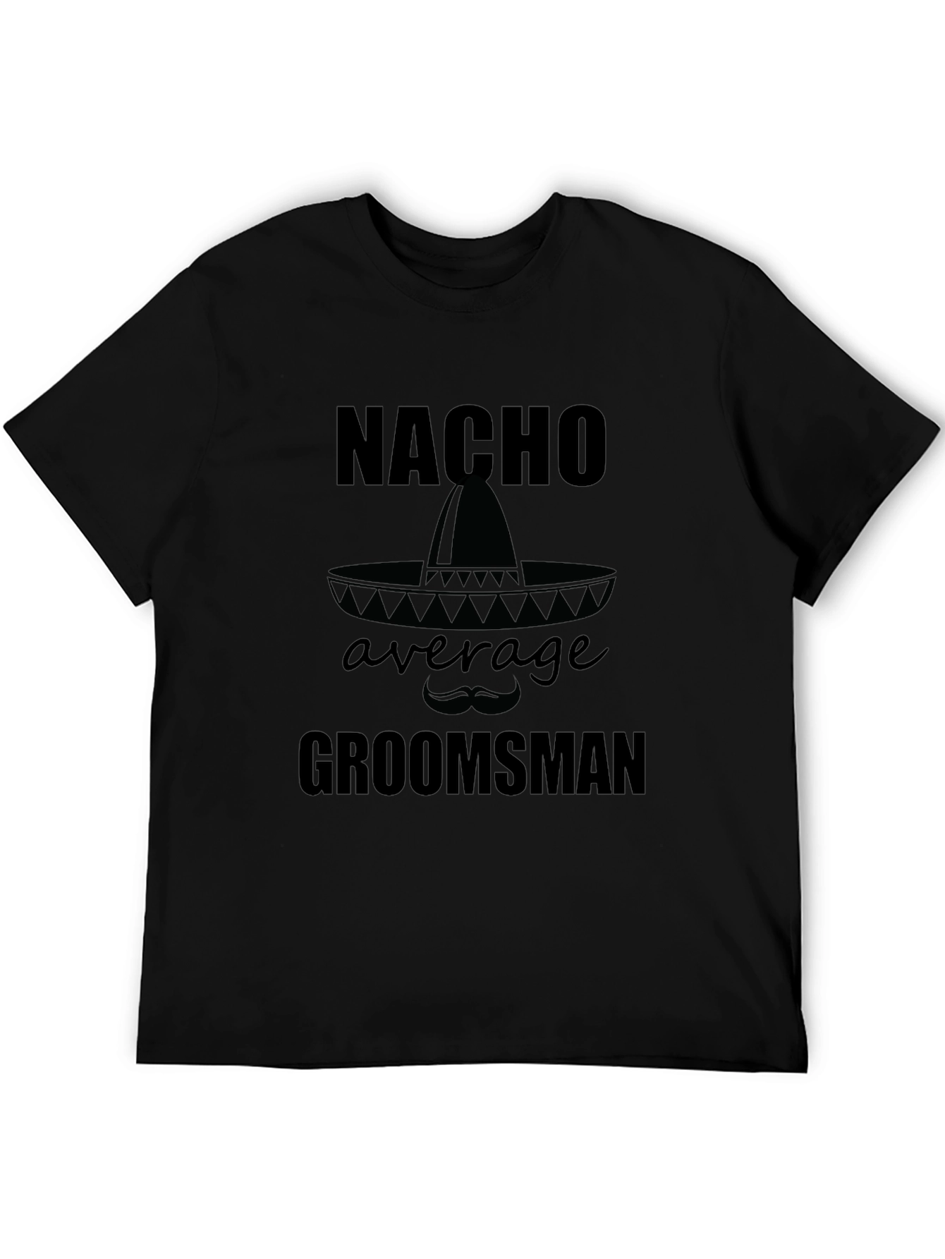 Nacho Average Groomsman Graphic T-Shirt