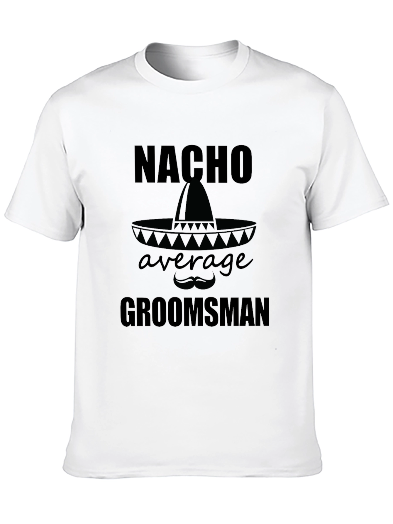 Nacho Average Groomsman Graphic T-Shirt