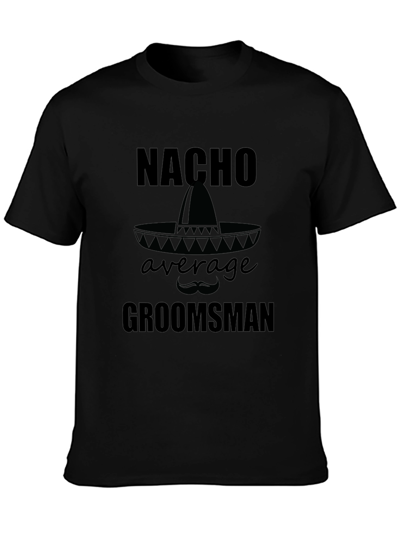 Nacho Average Groomsman Graphic T-Shirt