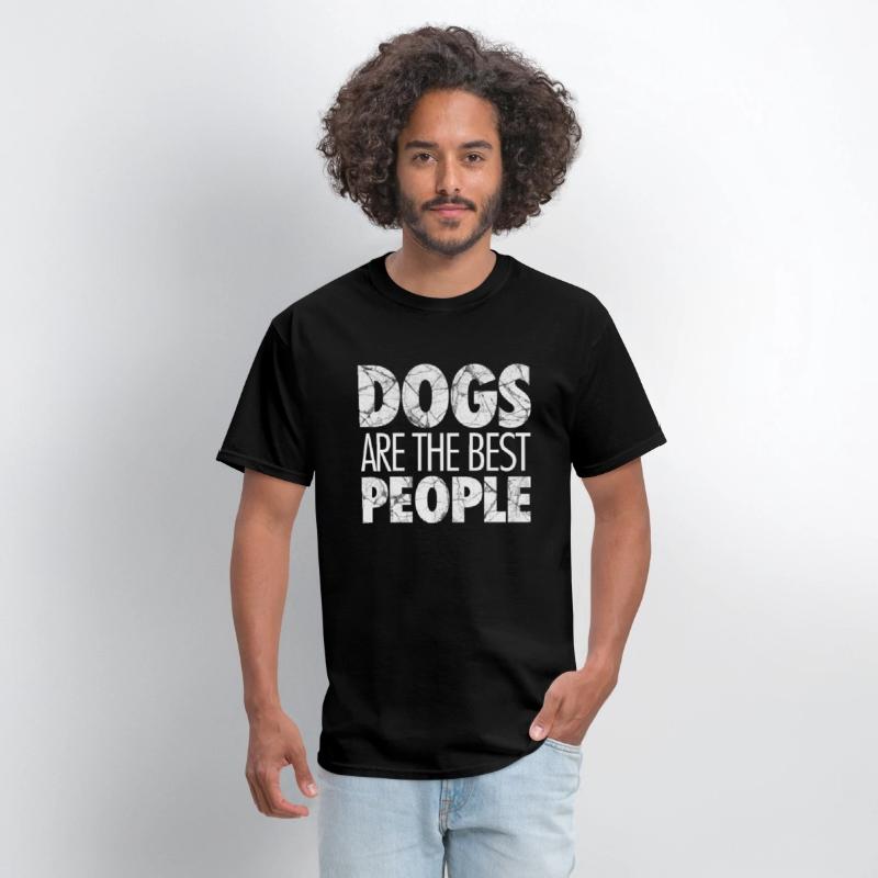 Dogs are the best people, dog lover, dog owner