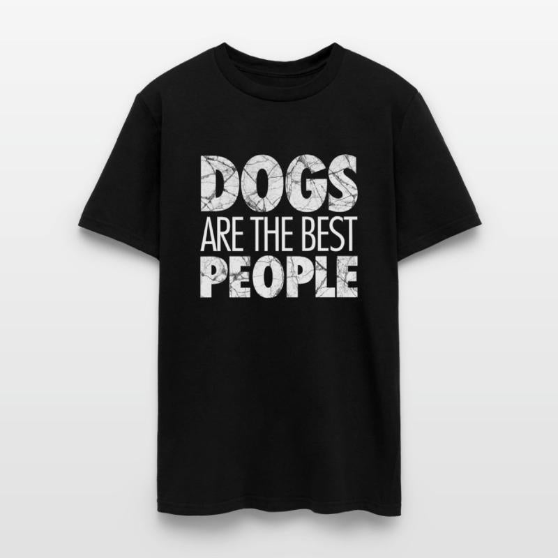 Dogs are the best people, dog lover, dog owner