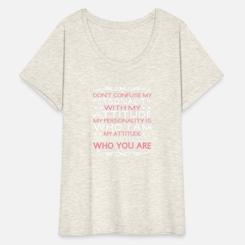 Don'T Confuse My Personality With My Attitude