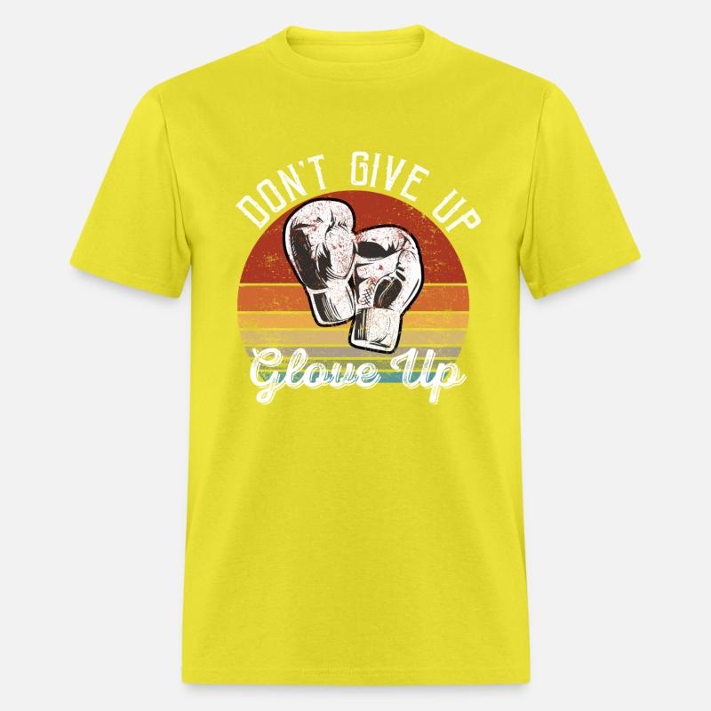 Don't Give Up Glove Up Mma Boxing Lover Funny