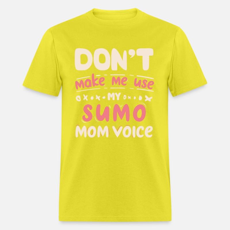 Don't Make Me Use My SUMO Mom Voice