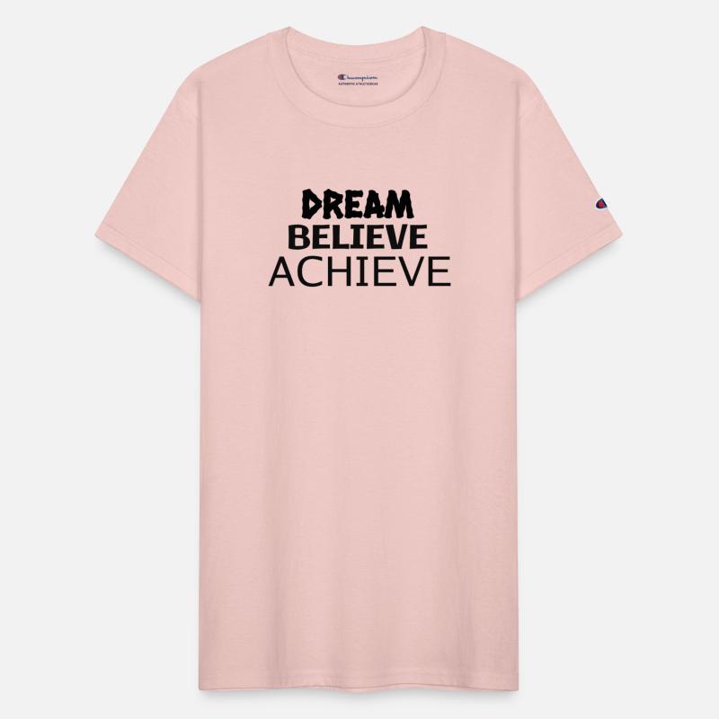DREAM,BELIEVE,ACHIEVE