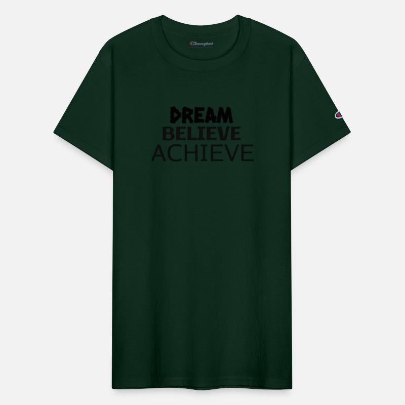 DREAM,BELIEVE,ACHIEVE