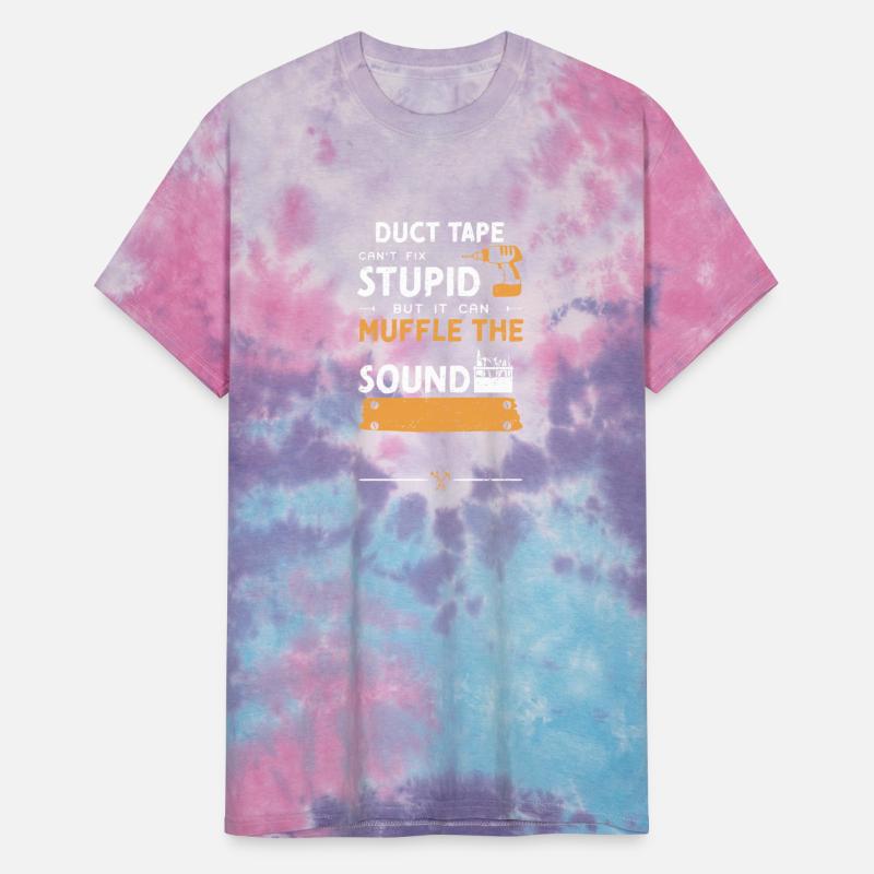 Duct Tape Can't Fix Stupid But I...