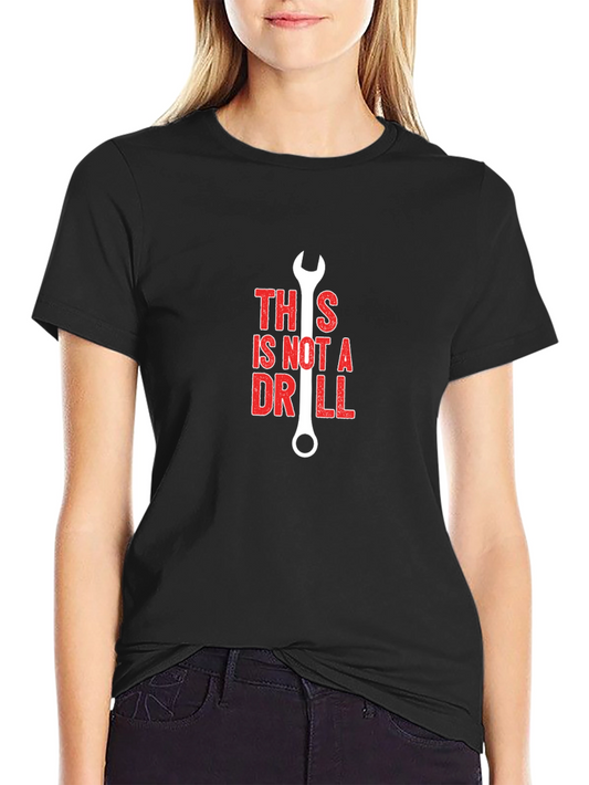 This Is Not A Drill Wrench Graphic T-Shirt