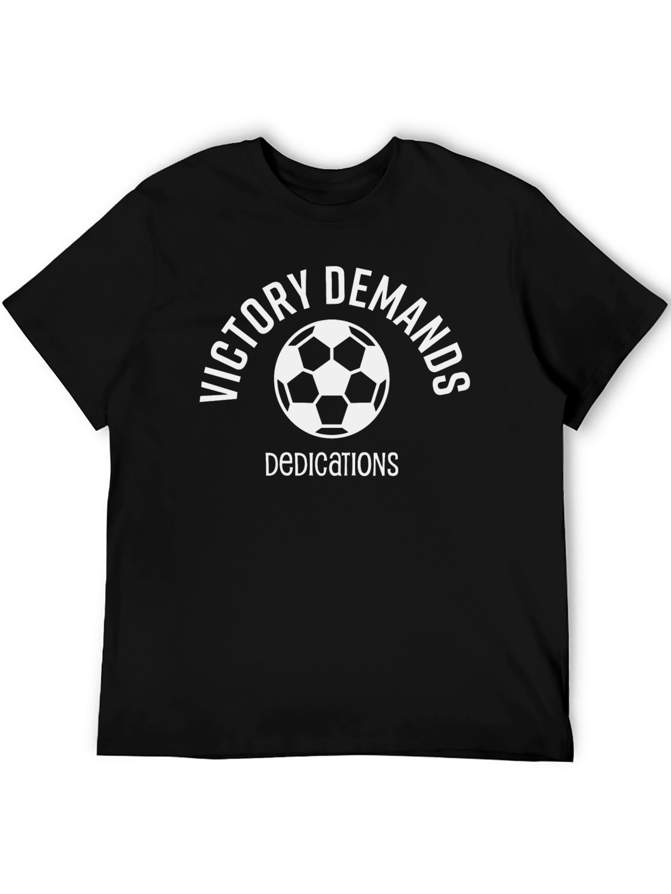 Victory Demands Dedications Soccer T-Shirt
