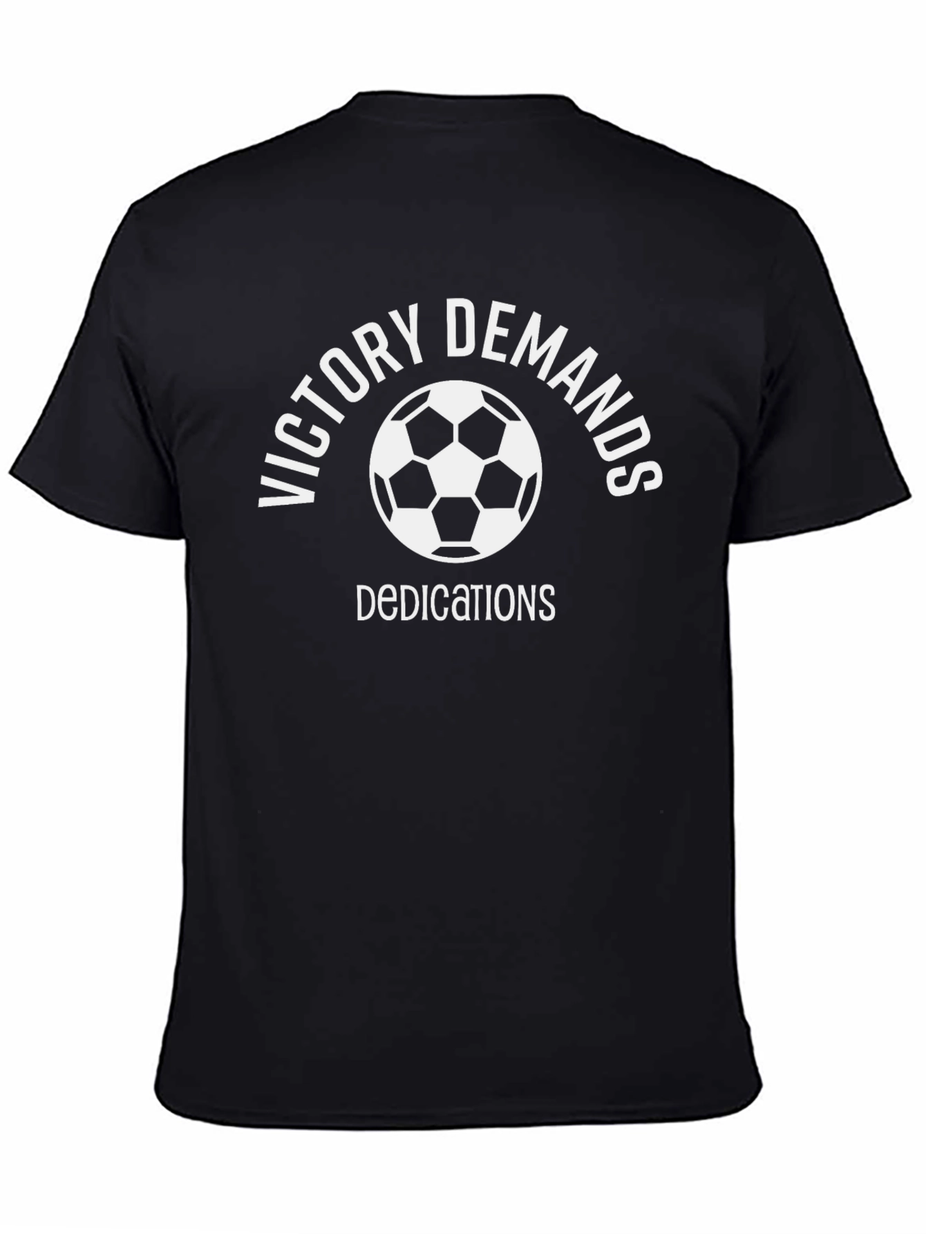 Victory Demands Dedications Soccer T-Shirt