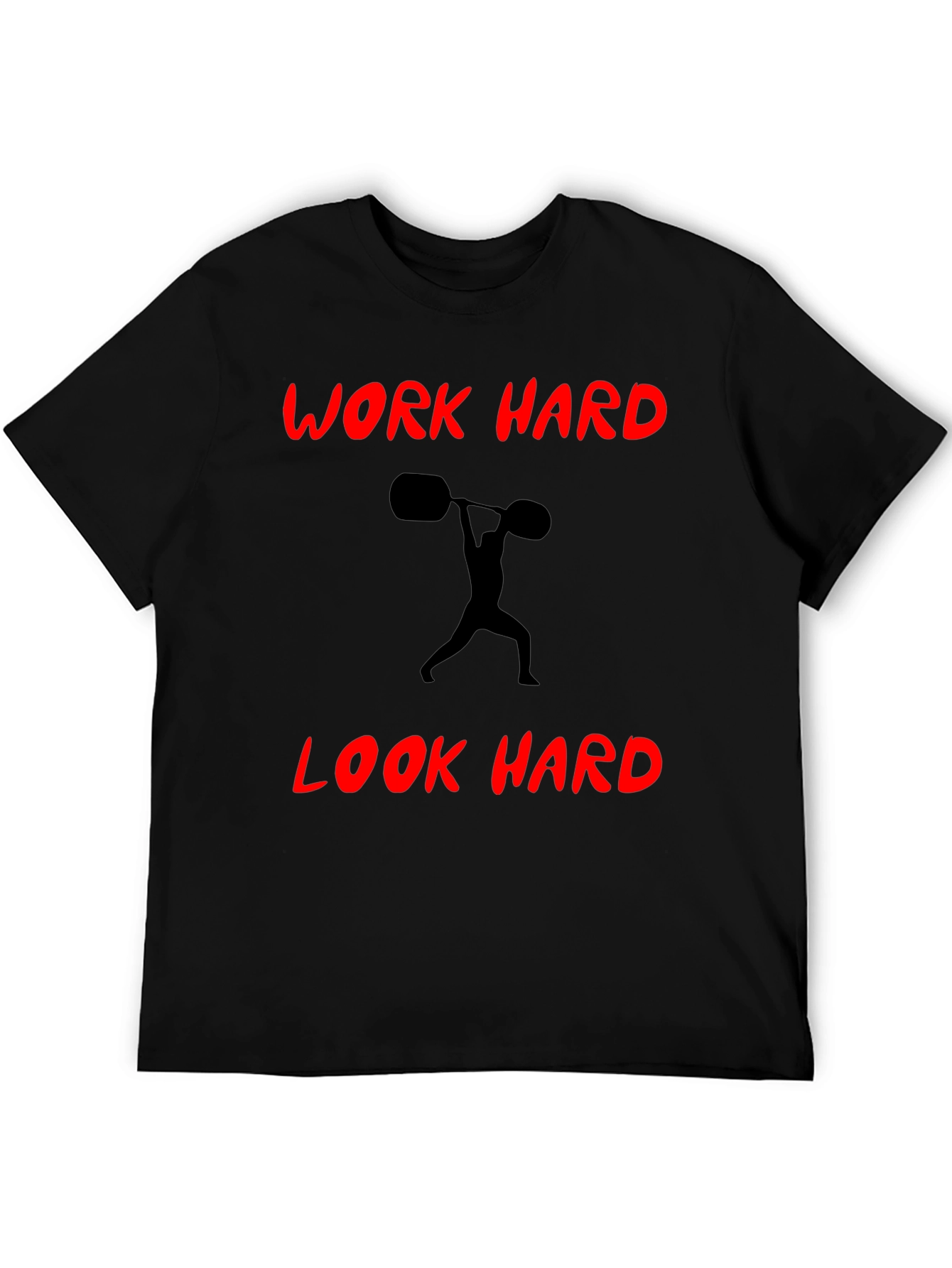Work Hard Look Hard Black T-Shirt