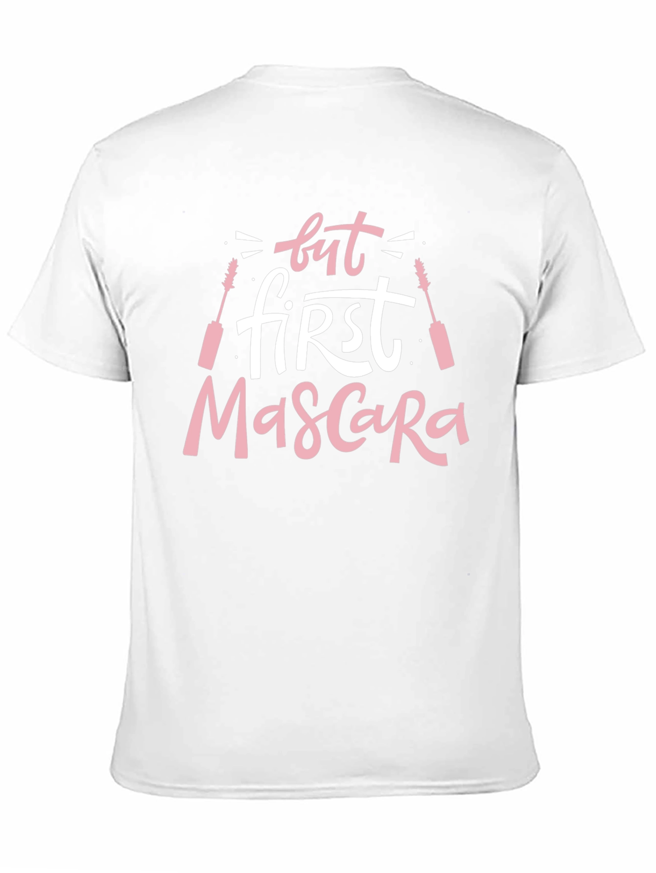 But First Mascara Graphic T-Shirt