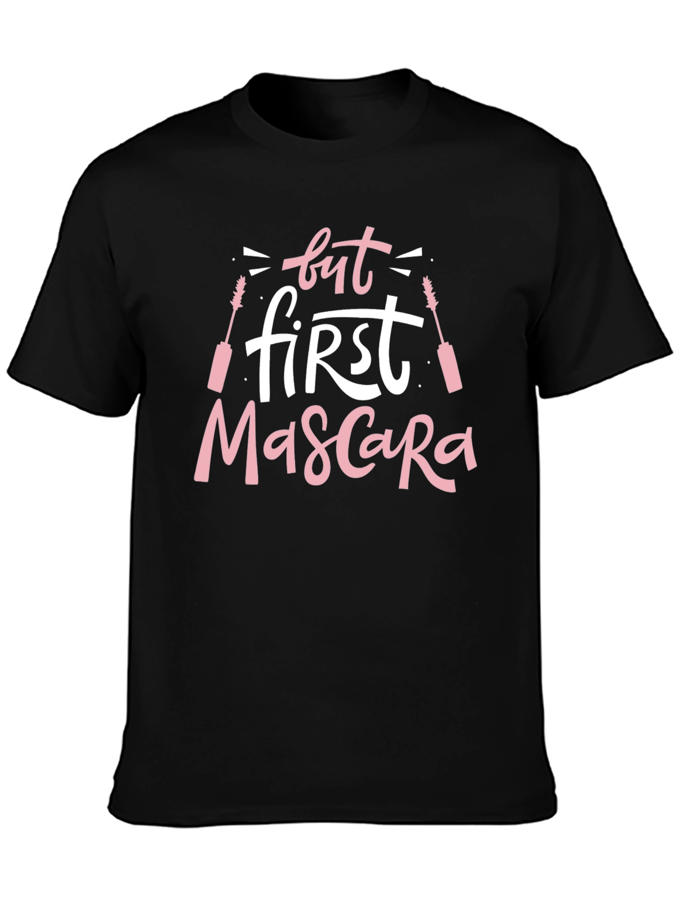 But First Mascara Graphic T-Shirt