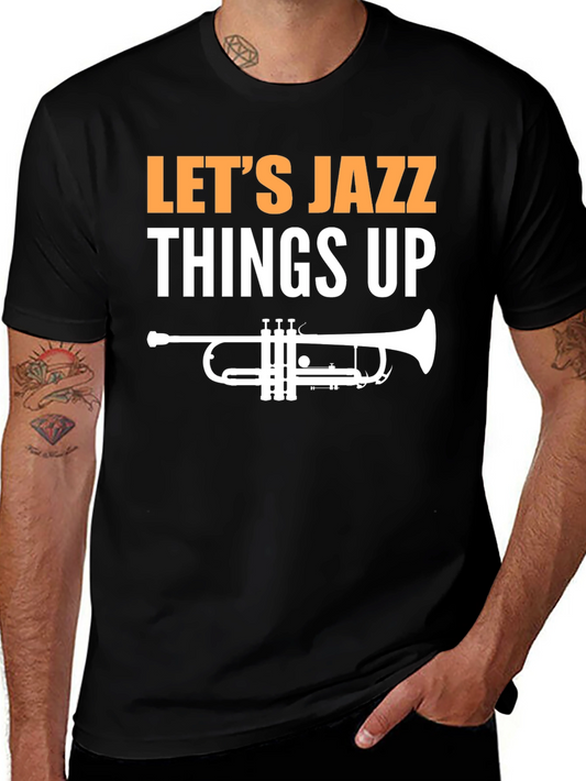 Lets Jazz Things Up Graphic Tee