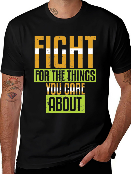 Fight For The Things You Care About T-Shirt