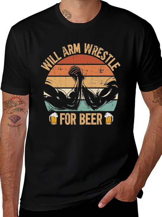 Will Arm Wrestle For Beer Graphic T-Shirt