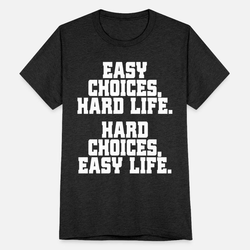 Easy Choices Hard Life Hard Choices Easy Life