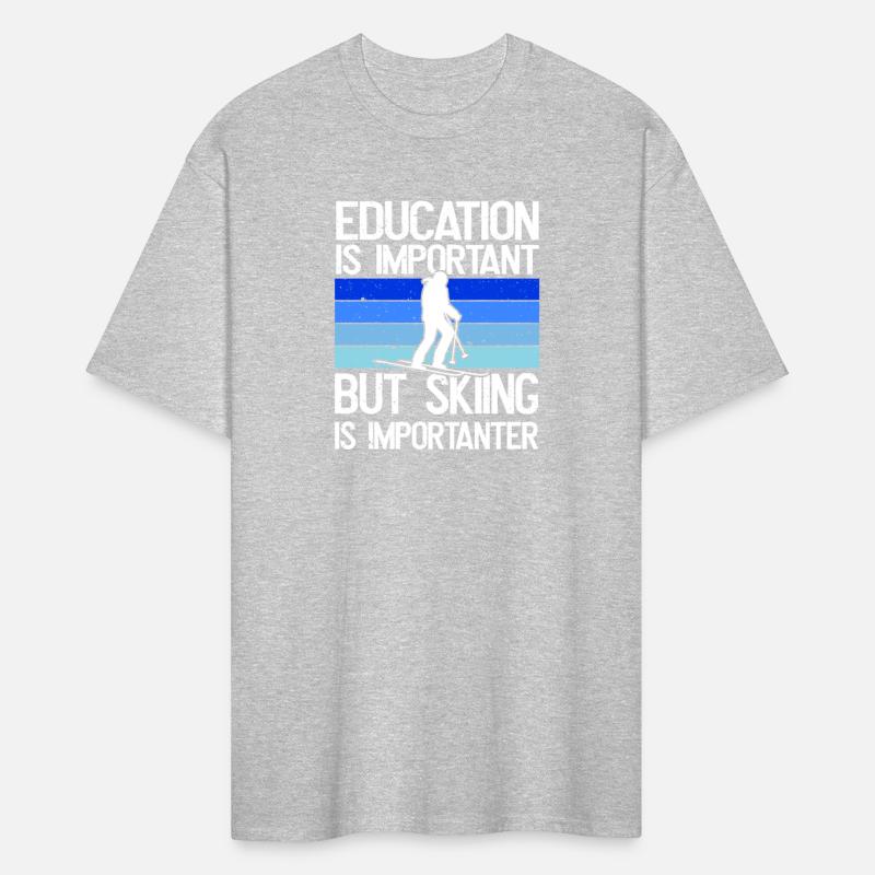 Education is important but Skiing is importanter