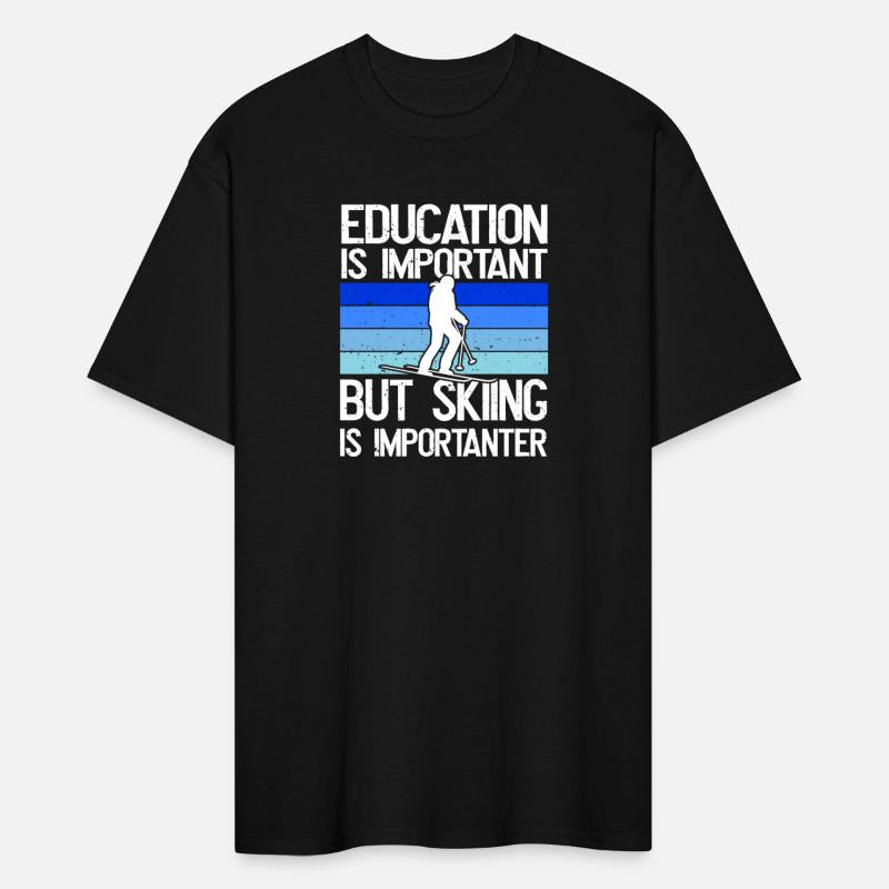 Education is important but Skiing is importanter