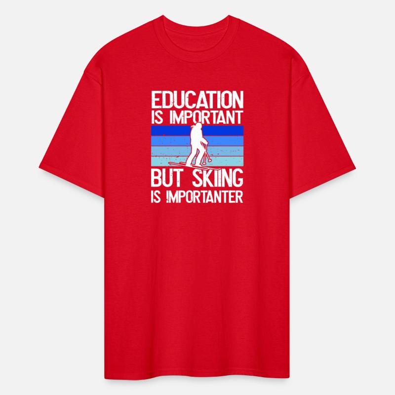 Education is important but Skiing is importanter