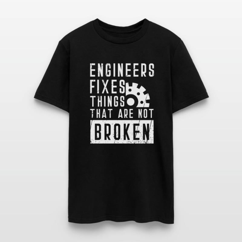 Engineers fix things that are not broken