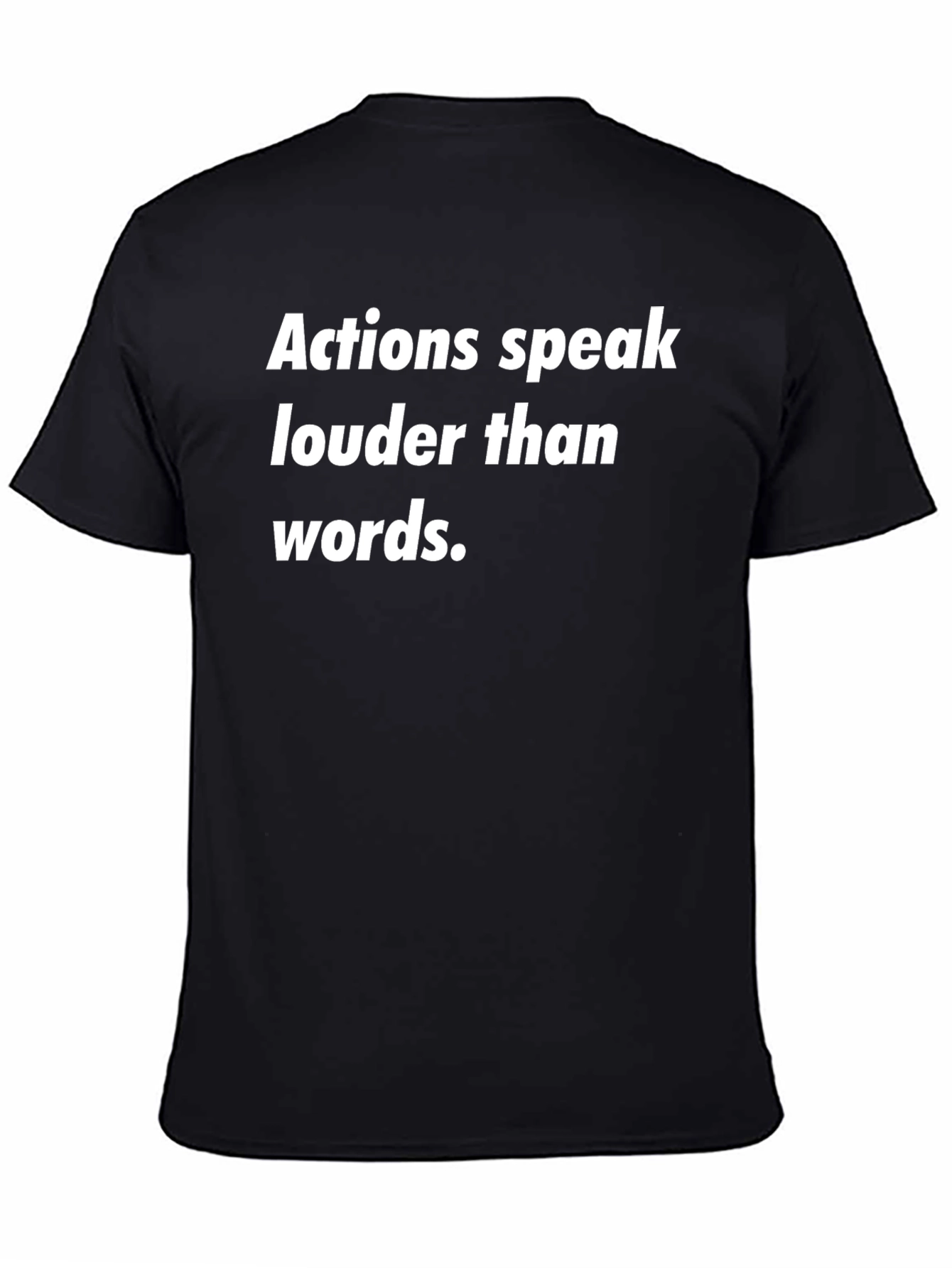 Actions Speak Louder Black T-Shirt