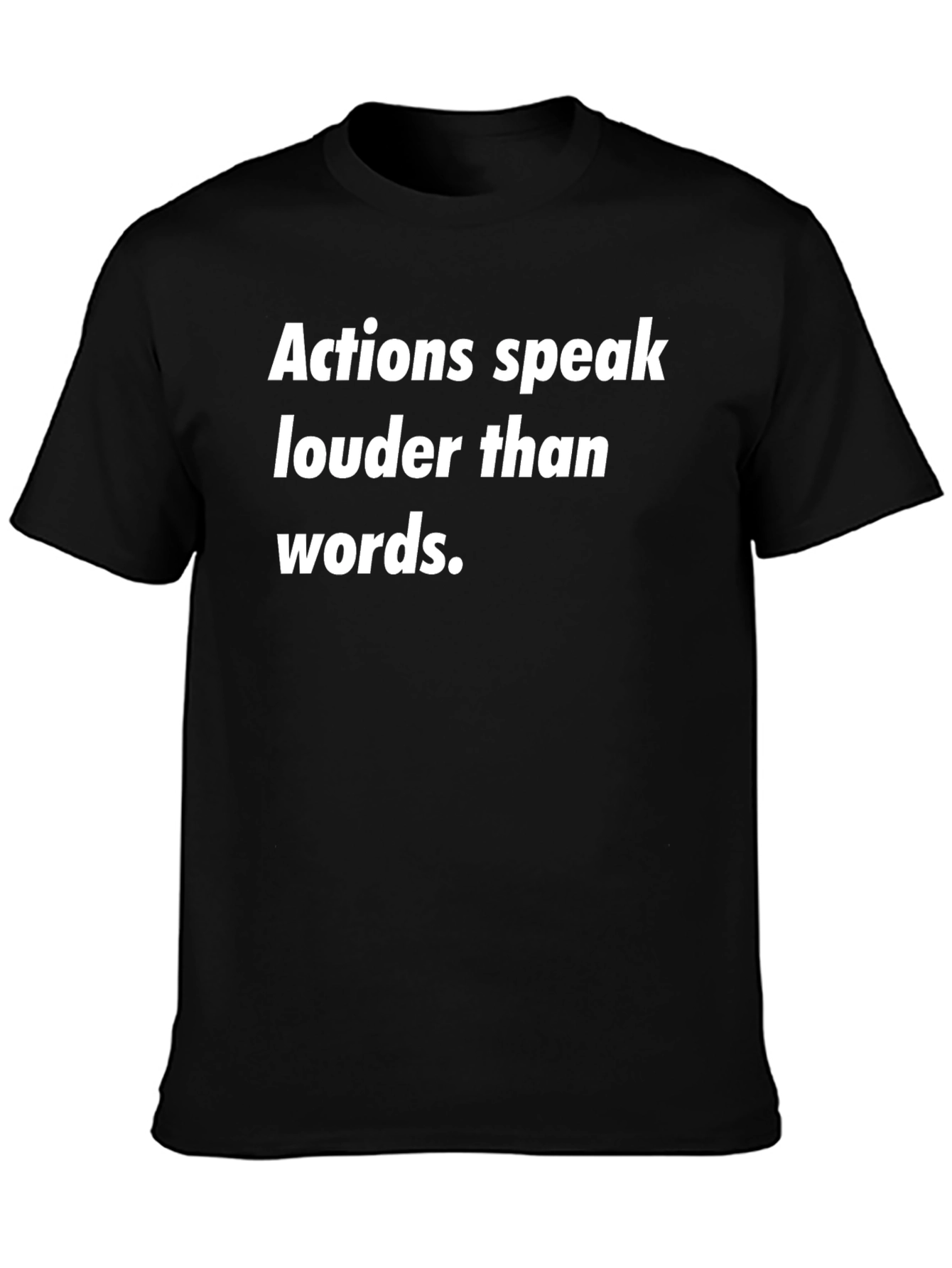 Actions Speak Louder Black T-Shirt