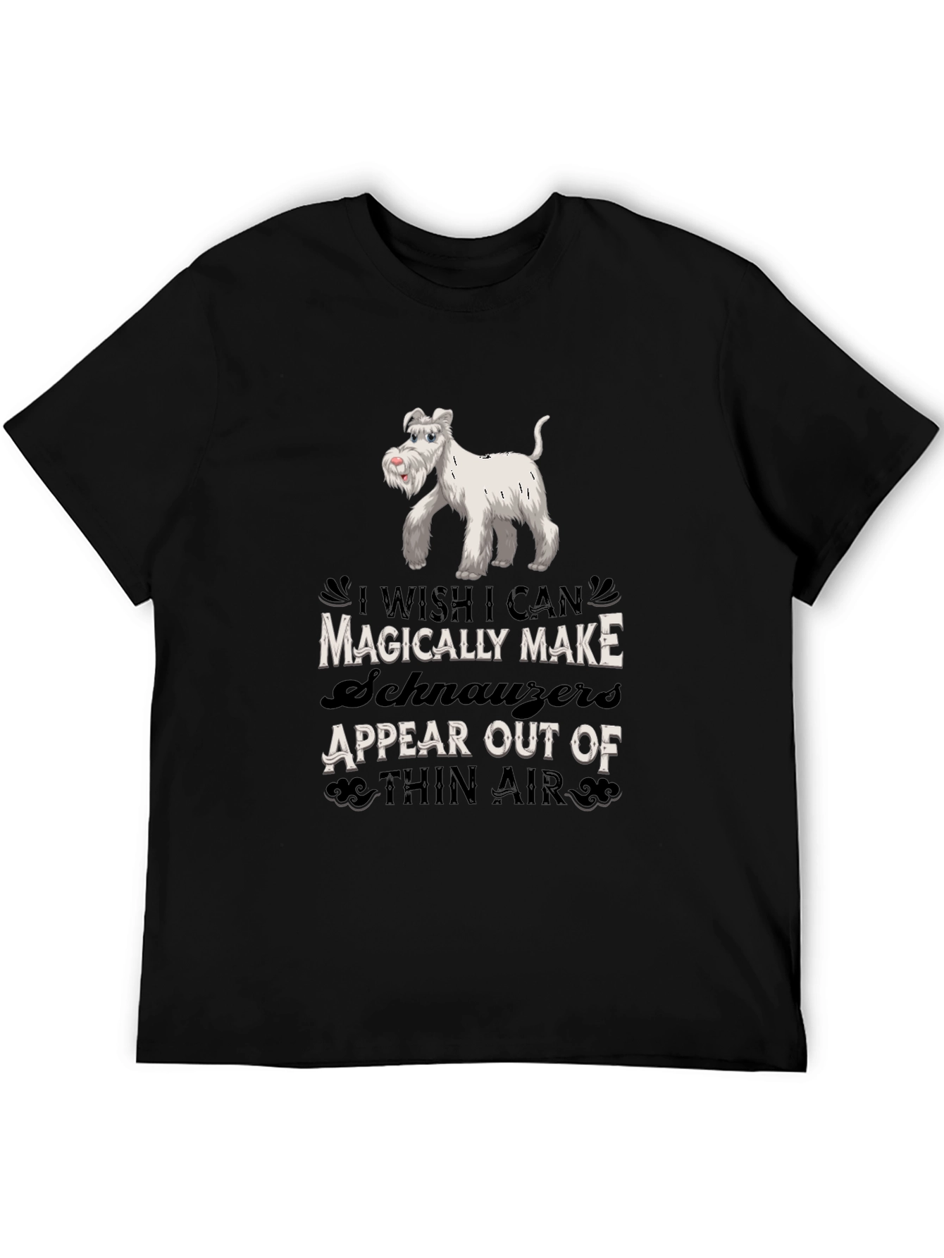 Magically Make Schnauzers Appear Black T-Shirt