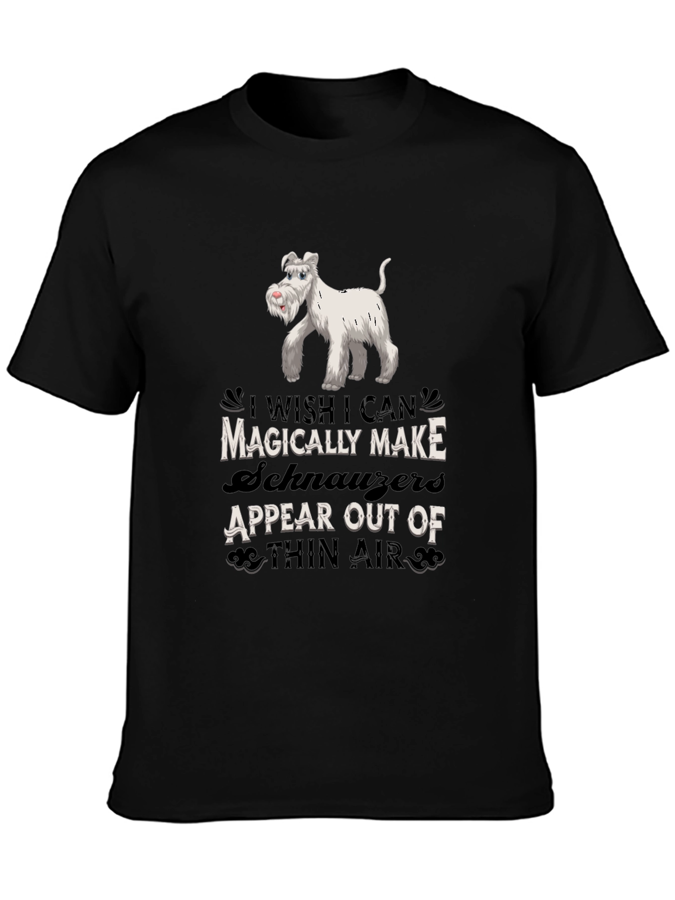 Magically Make Schnauzers Appear Black T-Shirt
