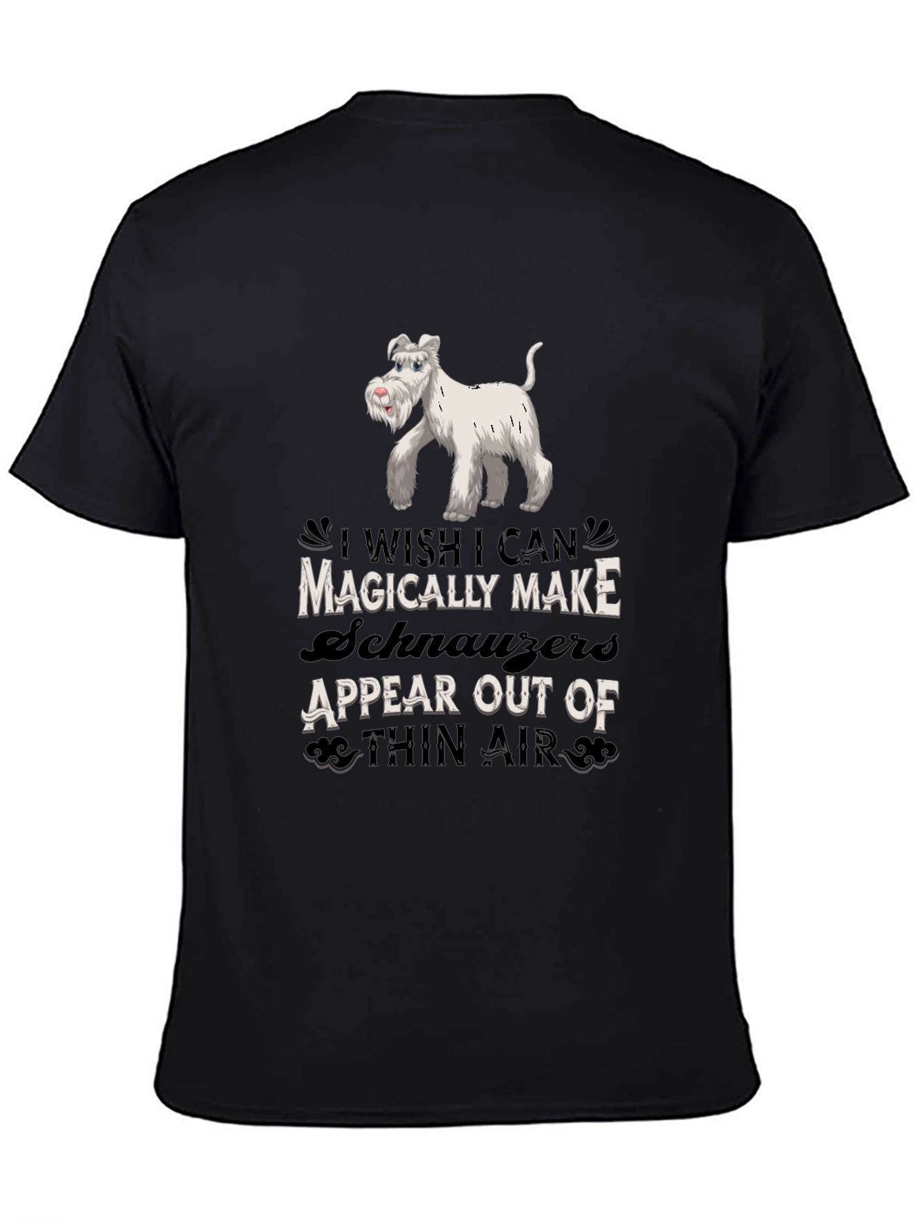 Magically Make Schnauzers Appear Black T-Shirt