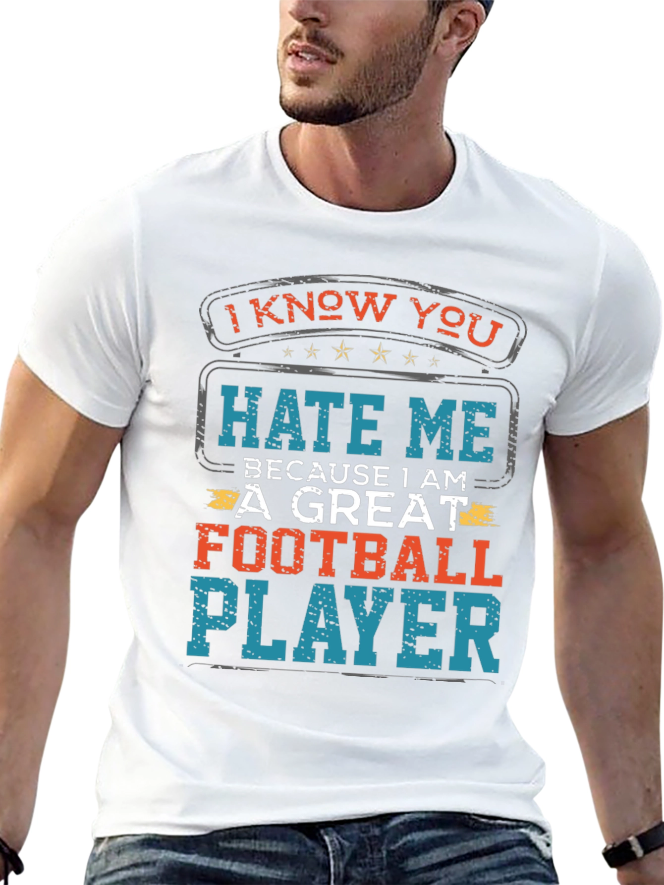 I Know You Hate Me Football Player T-Shirt