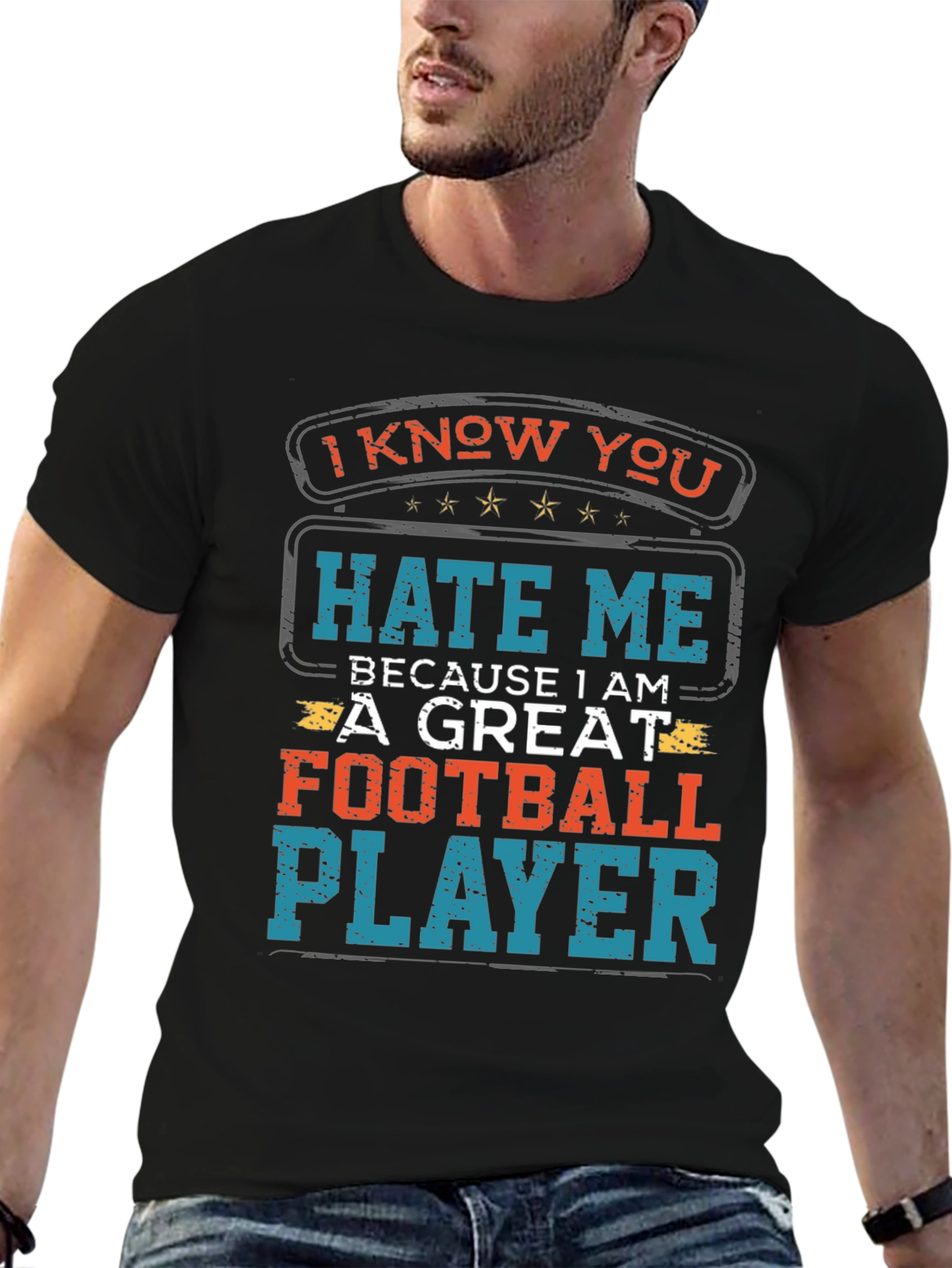 I Know You Hate Me Football Player T-Shirt