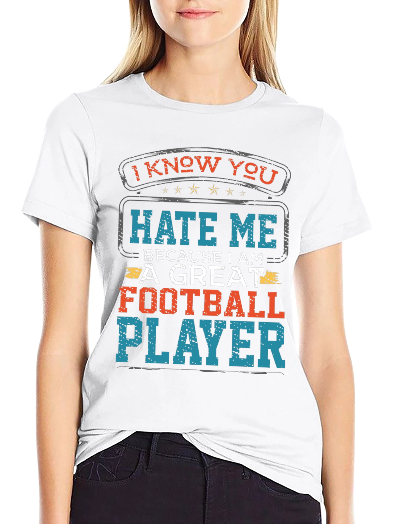 I Know You Hate Me Football Player T-Shirt