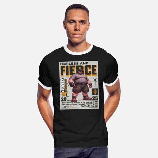 Fearless and Fierce.