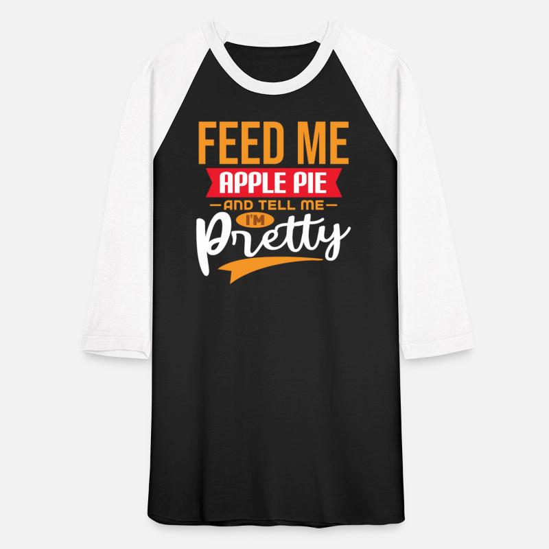 Feed Me Apple Pie And Tell Me Im Pretty