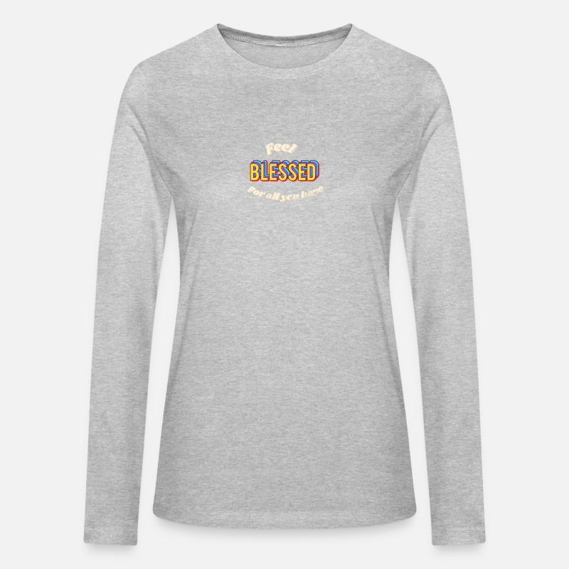 Feel Blessed for all you have