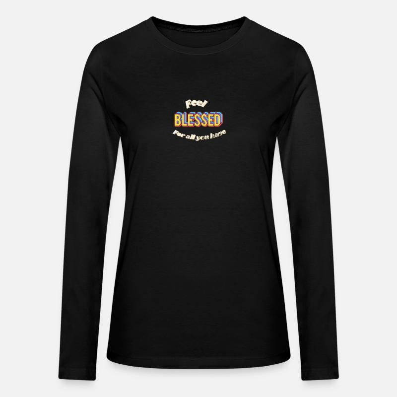 Feel Blessed for all you have