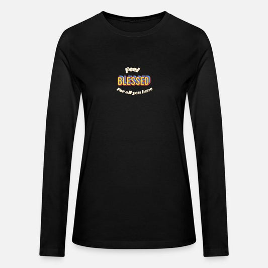 Feel Blessed for all you have