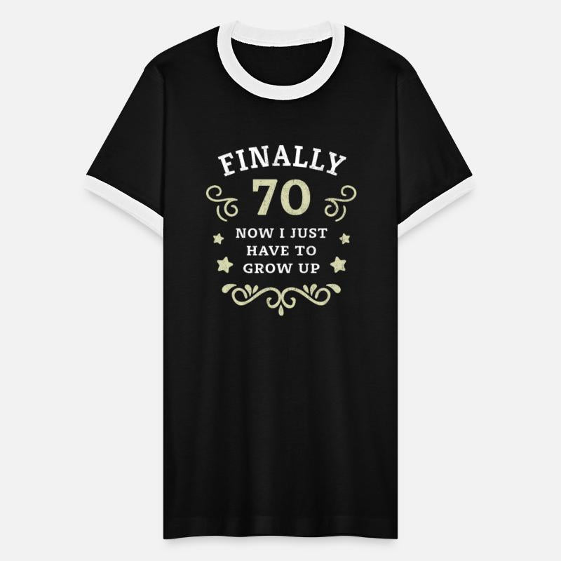 Finally 70 Now i have to grow up 70th Birthday