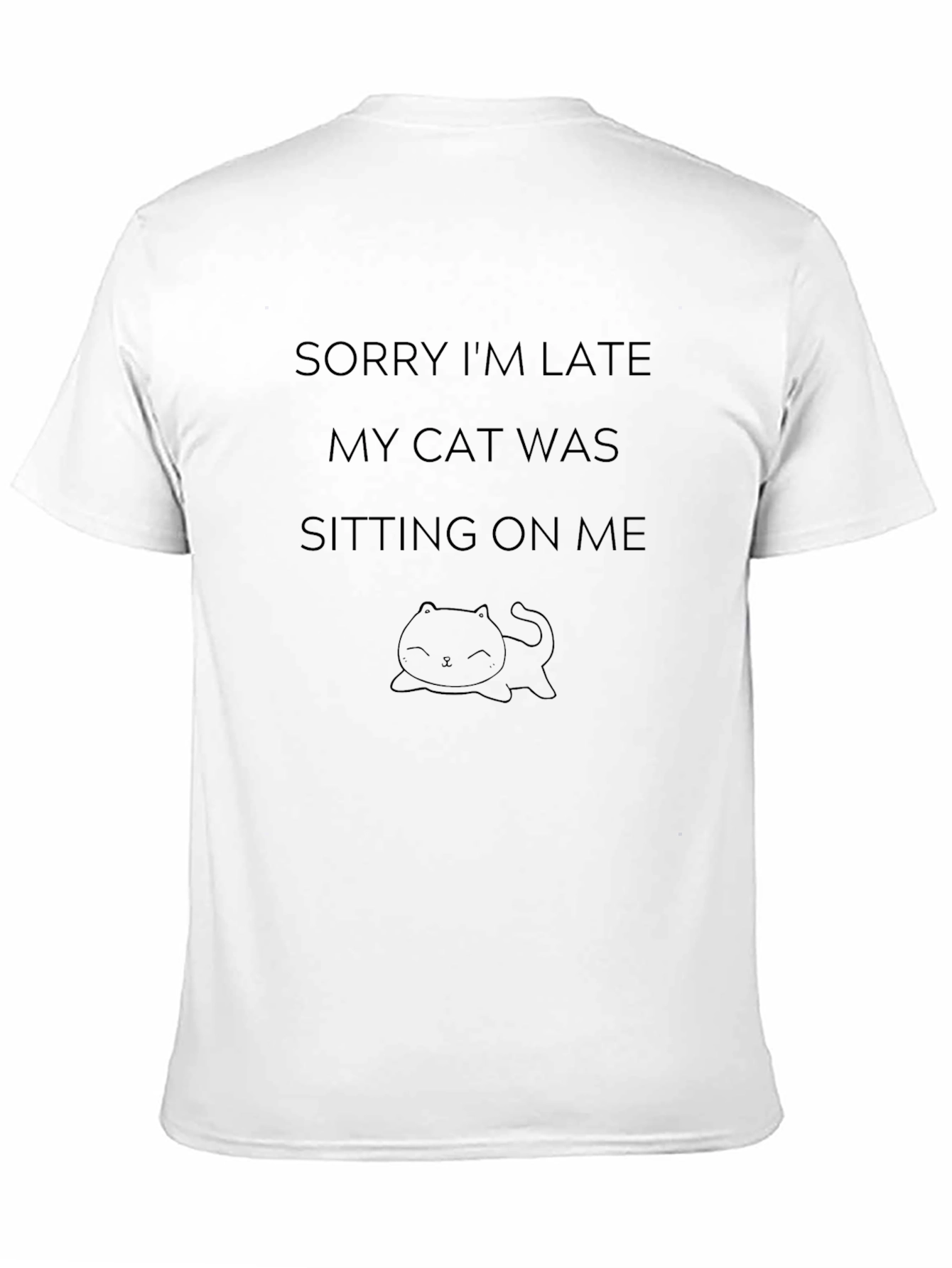 Funny Cat Tee: Sorry Im Late T-Shirt