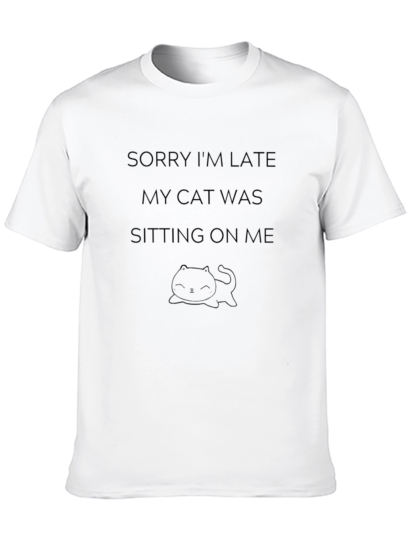 Funny Cat Tee: Sorry Im Late T-Shirt