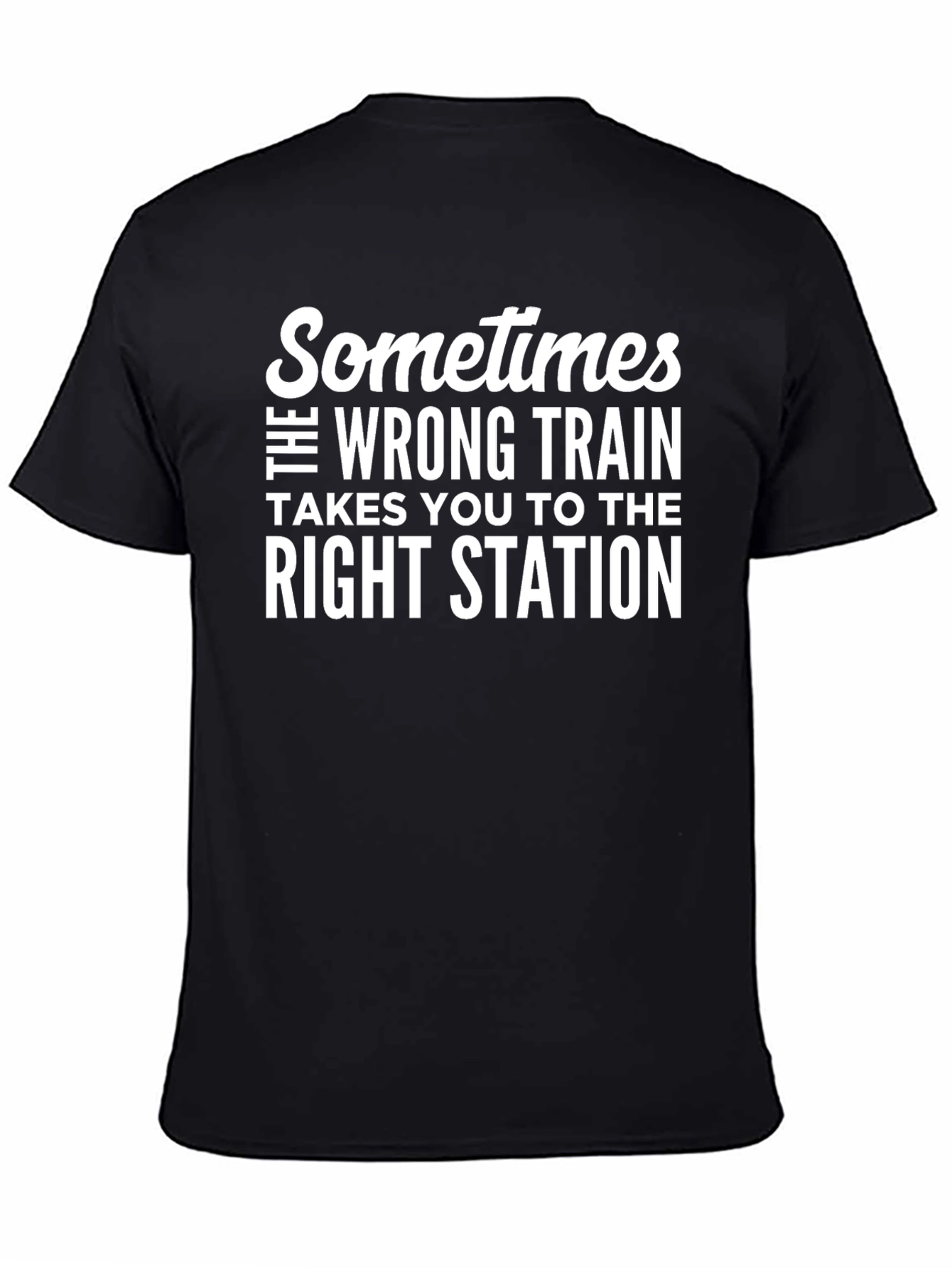 Sometimes the Wrong Train T-Shirt
